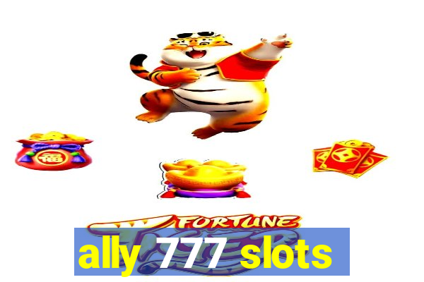 ally 777 slots